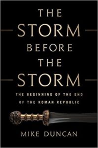 Book Cover: The Storm Before the Storm: The Beginning of the End of the Roman Republic