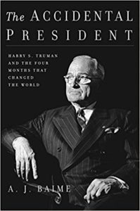 Book Cover: The Accidental President: Harry S. Truman and the Four Months That Changed the World